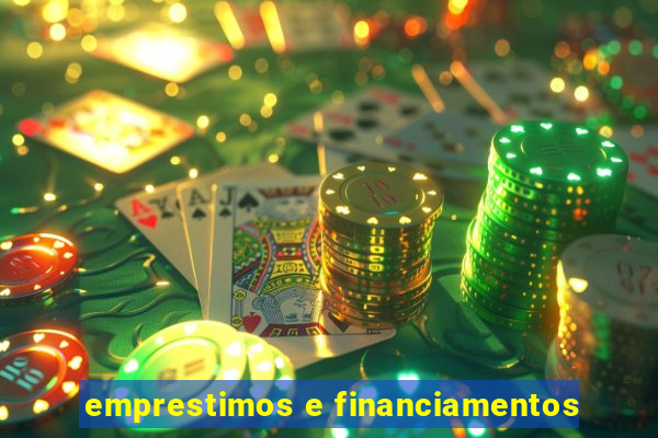 emprestimos e financiamentos